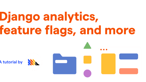 Setting up Django analytics, feature flags, and more with PostHog